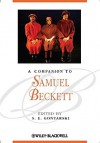 Companion To Samuel Beckett (Blackwell Companions To Literature And Culture) - S.E. Gontarski