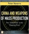 China and Weapons of Mass Production: The "China Price" Is the "Cheating Price" - Peter Navarro