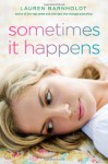 Sometimes It Happens - Lauren Barnholdt