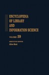 Encyclopedia of Library and Information Science: Volume 39 - Supplement 4: Accreditation of Library Education to Videotex: Teletext, and the Impatt of - Allen Kent, Allen Kent