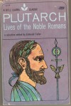 Lives of the Noble Romans - Plutarch, Edmund Fuller