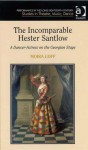 The Incomparable Hester Santlow: A Dancer Actress On The Georgian Stage - Moira Goff