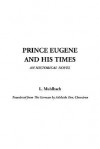 Prince Eugene and His Times - Luise Mühlbach