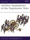 Artillery Equipments of the Napoleonic Wars - Terence Wise