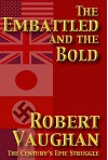 The Embattled and the Bold - The Century's Epic Struggle (The War Torn Book 2) - Robert Vaughan