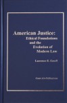 American Justice: Ethical Foundations and the Evolution of Modern Law - Laurence E. Gesell