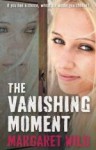 The Vanishing Moment - Margaret Wild
