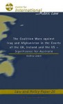 The Coalition Wars Against Iraq And Afghanistan The Courts Of The Uk, Ireland And The Us: Significance For Australia (Law And Policy Paper) - Geoffrey Lindell