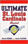 The Ultimate St. Louis Cardinals Baseball Challenge - David Nemec