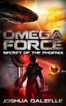 Omega Force: Secret of the Phoenix - Joshua Dalzelle