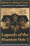 Legends of the Mountain State 2: More Ghostly Tales from the State of West Virginia - Michael Knost, Mark Justice, Brian J. Hatcher, Mary SanGiovanni, Rob Darnell, Nate Southard, Jonathan Maberry, Bob Freeman, Lucy A. Snyder, Nate Kenyon, Stephen L. Shrewsbury, Michael Liamo, Maurice Broaddus, Gary A. Braunbeck