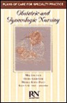 Obstetric and Gynecologic Nursig - Meg Gulanick, Deidra Gradishar, Michele K. Puzas, Kathy V. Gettrust