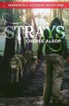 Strays (Werewolf Academy #1) - Cheree Alsop