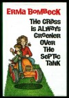 The Grass is Always Greener Over the Septic Tank - Erma Bombeck