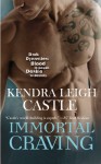 Immortal Craving - Kendra Leigh Castle