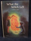 What the Witch Left - Ruth Chew