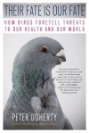Their Fate Is Our Fate: How Birds Foretell Threats to Our Health and Our World - Peter Doherty