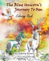 The Blue Unicorn's Journey To Osm Coloring Book - Sybrina Durant