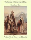 The Sayings of Hazrat Inayat Khan - Hazrat Inayat Khan