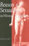 Reason and Sexuality in Western Thought - David West