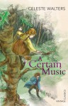 A Certain Music - Celeste Walters