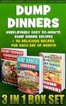 Dump Dinners BOX SET 3 IN 1: Unbelievably Easy 30-Minute Dump Dinner Recipes + 56 Delicious Recipes For Each Day Of Month!: (With Pictures, Slow Cooker ... Recipes for Every-Day Life! Book 2) - Pamela Bolton, Adrienne Conner, Lisa Howard