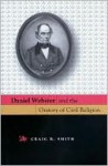 Daniel Webster and the Oratory of Civil Religion - Craig Smith