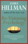 Re-visioning Psychology - James Hillman