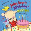 Baby Bear's Birthday Hiccups!. Penny Little, Lara Jones - Penny Little