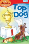 Top Dog (My Phonics Readers: Level 1) - Anne Marie Ryan, Vian Oelofsen