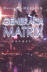 Generația Matrix - Marcel Gherman