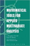 Mathematical Tools For Applied Multivariate Analysis - J. Douglas Carroll, Paul Green