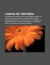 Livros de Hist RIA: Hist Rias, Hist RIA Do Livro, Hist RIA Eclesi Stica, Anais, OS Bestializados, AB Urbe Condita Libri - Source Wikipedia