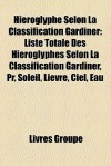 Hi Roglyphe Selon La Classification Gardiner - Livres Groupe