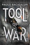 Tool of War - Paolo Bacigalupi