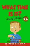 What time is it? Musical Dialogues (English for Children Picture Book Book 14) - In-hwan Kim, Sergio Drumond, Heedal Kim