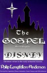 The Gospel According to Disney: Christian Values in the Early Animated Classics - Philip Longfellow Anderson, Ollie Johnston, Frank Thomas