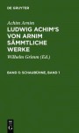 Schaubuhne, Band 1 - Wilhelm Grimm, Achim Arnim