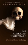 My American Nightmare: Women In Horror Anthology - Azzurra Nox, Nicky Peacock