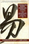 Thinking Body, Dancing Mind: Taosports for Extraordinary Performance in Athletics, Business, and Life - Chungliang Huang, Jerry Lynch