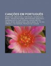 Can Es Em Portugu S: Barbie Girl, Merceditas, Constru O, Aquarela Do Brasil, the Ketchup Song, Mas Que NADA, Noite Feliz, Chorando Se Foi - Source Wikipedia