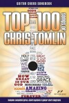 Top 100 Songs of Chris Tomlin Guitar Songbook - Chris Tomlin