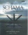 A History of Britain: The British Wars 1603-1776 - Simon Schama