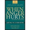 When Anger Hurts - Quieting Storm Within (2nd, 03) by PhD, Matthew McKay - Rogers, Peter D - McKay, Judith [Paperback (2003)] - PhD