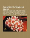 Clubes de Futebol Do Cear: Maranguape Futebol Clube, Gentil Ndia ATL Tico Clube, Associa O Desportiva Recreativa Cultural Icasa - Source Wikipedia