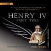Henry IV, Part 2: Arkangel Shakespeare - William Shakespeare, Julian Glover, Arkangel Cast, Jamie Glover, Richard Griffiths