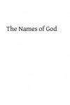 The Names of God: And Meditative Summaries on the Divine Perfections - The Venerable Leonard Lessius Sj, Hermenegild Tosf