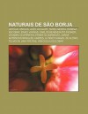 Naturais de S O Borja: Get Lio Vargas, Jo O Goulart, Tarso Genro, Daniela Escobar, Darci Vargas, Carlos Benevenuto Froner, Leandro Guerreiro - Source Wikipedia