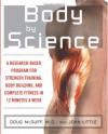 Body by Science: A Research-Based Program for Strength Training, Body Building, and Complete Fitness in 12 Minutes a Week - Doug McGuff