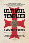 Ultimul templier (Romanian Edition) (Suspans) - Raymond Khoury